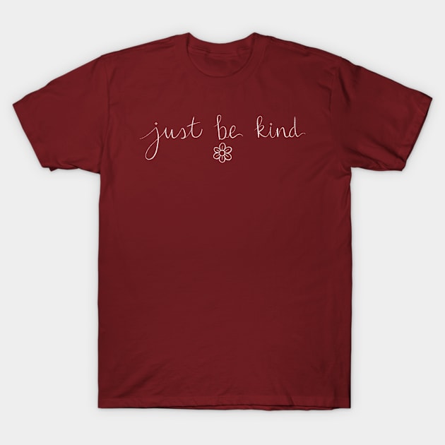 Just Be Kind T-Shirt by Bloom With Vin